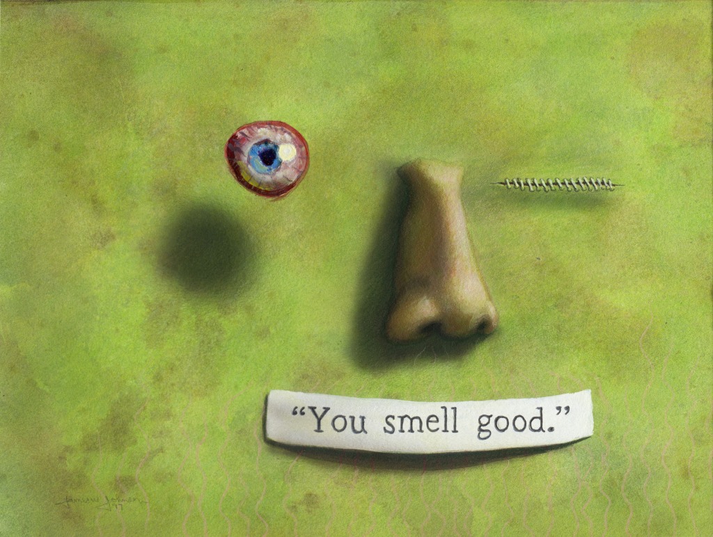 You smell good